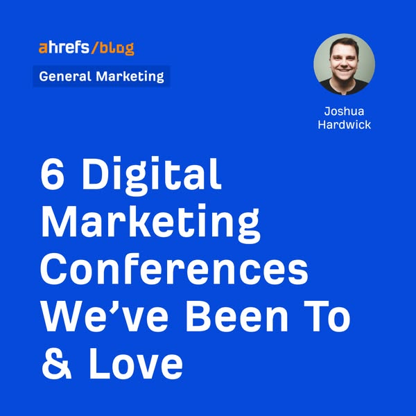 6 Digital Marketing Conferences We’ve Been To & Love